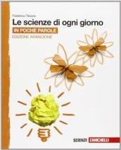 Le scienze di ogni giorno. Ediz. arancione. In poche parole. Per la Scuola media. Con e-book. Con espansione online