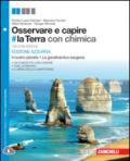 Osservare e capire #la Terra. Il nostro pianeta, la geodinamica esogena. Ediz. azzurra. Con Chimica. Con e-book. Con espansione online