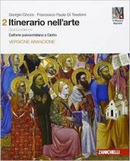 Itinerario nell'arte con itinerari nella città. Ediz. arancione. Con e-book. Con espansione online. Vol. 2: Dall' arte paleocristiana a Giotto .