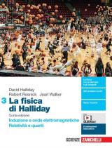 FISICA DI HALLIDAY (LA) 5ED - VOLUME 3 (LDM) INDUZIONE E ONDE ELETTROMAGNETICHE, RELATIVITÀ E QUANTI