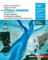 #Terra con chimica. Il nostro pianeta-La dinamica esogena con chimica. Ediz. azzurra. Per il primo biennio delle Scuole superiori. Con e-book. Con espansione online