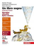 Un libro sogna. Ediz. rossa. Narrativa, Attualità, Epica classica. Per le Scuole superiori. Con Contenuto digitale (fornito elettronicamente)