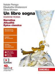 Un libro sogna. Ediz. rossa. Narrativa, Attualità, Epica classica. Per le Scuole superiori. Con Contenuto digitale (fornito elettronicamente)