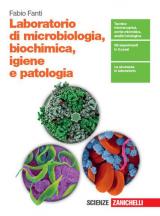 Laboratorio di microbiologia, biochimica, igiene e patologia. Biotecnologie sanitarie. Per le Scuole superiori
