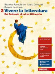 Vivere la letteratura. Per le Scuole superiori. Con e-book. Con espansione online