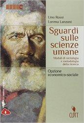 Sguardi sulle scienze umane. Moduli di sociologia e metodologia della ricerca. Per le Scuole superiori. Con espansione online