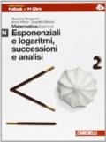 Matematica.bianco. Modulo N: Esponenziali e logaritmi, successioni e analisi. Con Maths in english. Per le Scuole superiori. Con e-book. Con espansione online