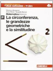 Matematica.bianco. Modulo P: la circonferenza, le grandezze geometriche e la similitudine. Per le Scuole superiori. Con espansione online