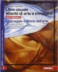 Libro visuale atlante di arte e immagine. Linguaggio e storia dell'arte. Con e-book. Con espansione online