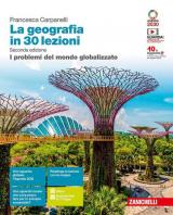 La geografia in 30 lezioni. I problemi del mondo globalizzato. Con e-book. Con espansione online