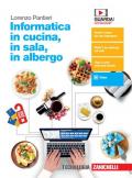 Informatica in cucina, in sala, in albergo. Per le Scuole superiori. Con e-book. Con espansione online