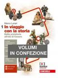 In viaggio con la storia. Con Geografia. Per le Scuole superiori. Con e-book. Con espansione online