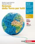 Scienze della terra per tutti. Per le Scuole superiori. Con e-book