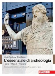 L' essenziale di archeologia. Teoria, metodi, pratiche