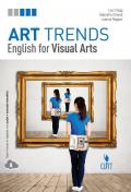 Art trends. English for visual arts. Con Contenuto digitale (fornito elettronicamente)