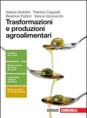 Trasformazione e produzioni agroalimentari. Per le Scuole superiori. Con e-book. Con espansione online