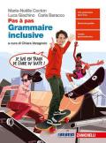 Pas à pas. Grammaire inclusive. Per le Scuole superiori. Con e-book. Con espansione online