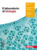 Il laboratorio di biologia. Per le Scuole superiori. Con Contenuto digitale (fornito elettronicamente)