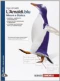 L'Amaldi.blu. Misura e statica. Per le Scuole superiori. Con e-book. Con espansione online