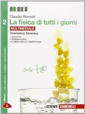 La fisica di tutti i giorni. Con e-book. Con espansione online. Vol. 2: Cinematica e dinamica.