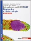 Dal carbonio agli OGM. Biochimica e biotecnologie. Ediz. plus. Per le Scuole superiori. Con e-book. Con espansione online