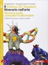 Il Cricco di Teodoro. Itinerario nell'arte. Ediz. gialla. Per le Scuole superiori. Con e-book. Con espansione online