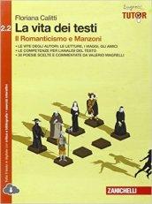 La vita dei testi. Con espansione online. Vol. 2\2: Il Romanticismo e Manzoni.