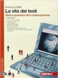 La vita dei testi. Temi e questioni del contemporaneo. Per le Scuole superiori. Con espansione online