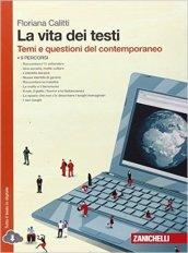 La vita dei testi. Temi e questioni del contemporaneo. Per le Scuole superiori. Con espansione online