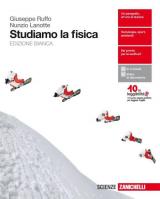 Studiamo la fisica. Ediz. bianca. Per le Scuole superiori. Con Contenuto digitale per download e accesso on line