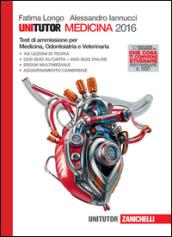 Unitutor medicina 2016. Test di ammissione per medicina, odontoiatria e veterinaria. Con e-book