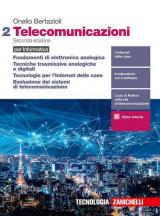 Telecomunicazioni. Per informatica. Con e-book. Con espansione online. Vol. 2: Fondamenti di elettronica analogica, Tecniche trasmissive analogiche e digitali, Tecnologie per l'Internet delle cose, Ev