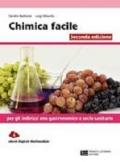 Chimica facile. Volume unico per gli indirizzi eno-gastronomico e socio-sanitario. Con Contenuto digitale (fornito elettronicamente)