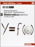 Matematica.bianco. Con Maths in english. Per le Scuole superiori. Con e-book. Con espansione online