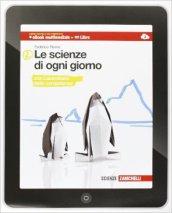 Le scienze di ogni giorno. Con Laboratorio delle competenze. Per la Scuola media. Con e-book. Con espansione online