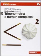 Matematica.bianco. Modulo O: Trigonometria e numeri complessi. Con Maths in english. Per le Scuole superiori. Con e-book. Con espansione online