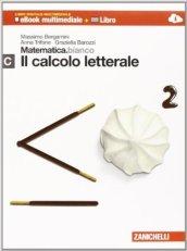 Matematica.bianco. Modulo C: Il calcolo letterale. Con espansione online