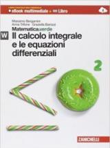 Matematica.verde. Con Maths in english. Modulo W.verde. Il calcolo integrale e le equazioni differenziali. Con Contenuto digitale (fornito elettronicamente)