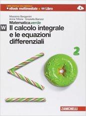 Matematica.verde. Con Maths in english. Modulo W.verde. Il calcolo integrale e le equazioni differenziali. Con Contenuto digitale (fornito elettronicamente)