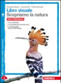 Libro visuale scopriamo la natura. Vol. A-B-C-D. Per la Scuola media. Con e-book. Con espansione online