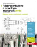 Rappresentazione e tecnologia industriale. Ediz. verde. Per le Scuole superiori. Con Contenuto digitale (fornito elettronicamente)