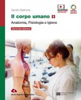 Il corpo umano. Per gli Ist. professionali. Con e-book. Con espansione online. Vol. 1: Anatomia, fisiologia e igiene.