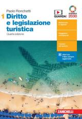 Diritto e legislazione turistica. Con e-book. Con espansione online. Vol. 1: Fondamenti di diritto civile, legilazione turistica nazionale e regionale.