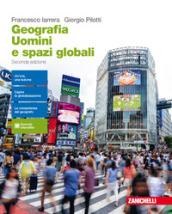 Geografia. Uomini e spazi globali. Per le Scuole superiori. Con Contenuto digitale (fornito elettronicamente)