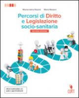 Percorsi di diritto e legislazione socio-sanitaria. Per le Scuole superiori. Con aggiornamento online