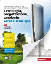 Tecnologia, progettazione, ambiente. Corso di tecnologia-Corso di disegno. Per la Scuola media. Con aggiornamento online