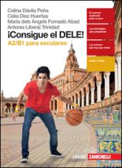 ¡Consigue el dele! A2/B1 para escolares. Per le Scuole superiori