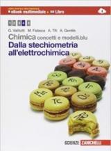 Chimica. Concetti e modelli.blu. Dalla stechiometria all'elettrochimica. Con interactive e-book. Per le Scuole superiori. Con espansione online