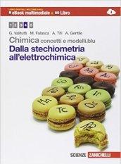 Chimica. Concetti e modelli.blu. Dalla stechiometria all'elettrochimica. Con interactive e-book. Per le Scuole superiori. Con espansione online