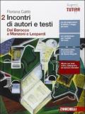 Incontri di autori e testi. Con Contenuto digitale (fornito elettronicamente). Vol. 2: Dal Barocco a Manozni e Leopardi.